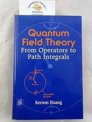 Image du vendeur pour Quantum Field Theory : From Operators to Path Integrals ISBN 10: 3527408460ISBN 13: 9783527408467 mis en vente par Chiemgauer Internet Antiquariat GbR