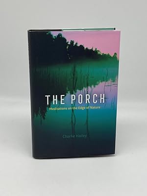 Imagen del vendedor de The Porch Meditations on the Edge of Nature a la venta por True Oak Books