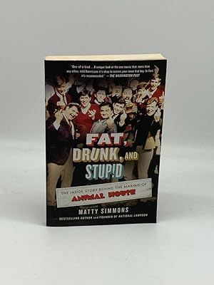 Imagen del vendedor de Fat, Drunk, and Stupid The Inside Story Behind the Making of Animal House a la venta por True Oak Books