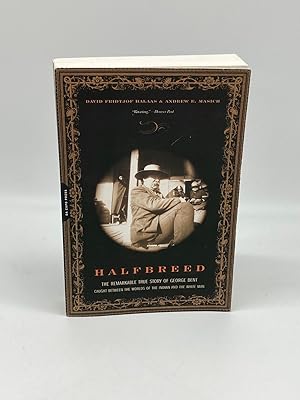 Image du vendeur pour Halfbreed The Remarkable True Story of George Bent -- Caught between the Worlds of the Indian and the White Man mis en vente par True Oak Books