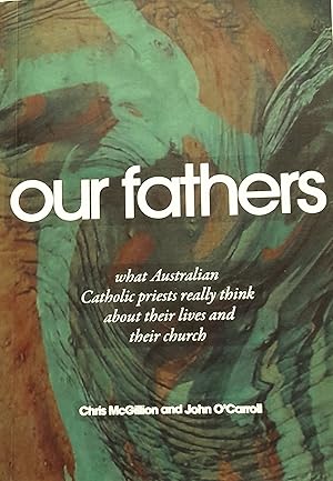 Our Fathers: What Australian Catholic priests really think about their lives and their church.
