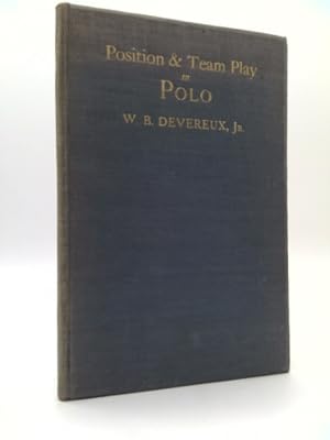 Immagine del venditore per Position and Team Play in Polo. Notes for Beginners. 1924. Cloth. venduto da ThriftBooksVintage