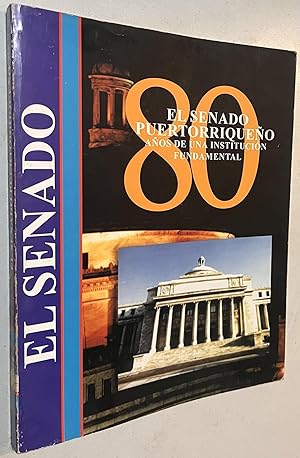 Seller image for El Senado Puertorriqueno 80 anos de una institucion Fundamental for sale by Once Upon A Time