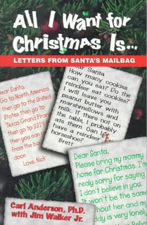 Seller image for All I Want for Christmas Is. : Letters from Santa's Mailbag for sale by GreatBookPricesUK