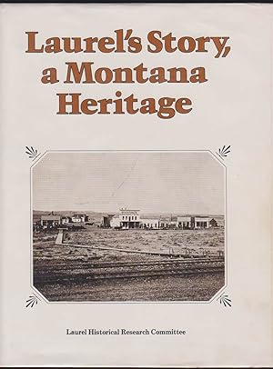 Seller image for LAUREL'S STORY, A MONTANA HERITAGE. (SIGNED BY AUTHOR) for sale by Easton's Books, Inc.