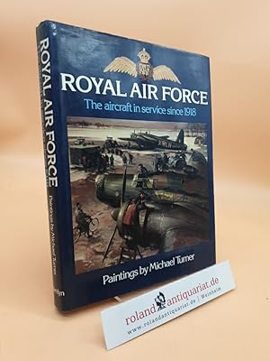 Bild des Verkufers fr ROYAL AIR FORCE: The Aircraft in Service Since 1918 zum Verkauf von Roland Antiquariat UG haftungsbeschrnkt