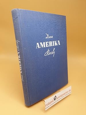 Imagen del vendedor de Das Amerika-Buch fr die Jugend : d. Vereinigten Staaten von Amerika in Berichten, Erzhlungen, Aufstzen, Versen u. Briefen a la venta por Roland Antiquariat UG haftungsbeschrnkt