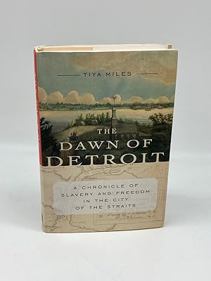 Bild des Verkufers fr The Dawn of Detroit A Chronicle of Slavery and Freedom in the City of the Straits zum Verkauf von True Oak Books