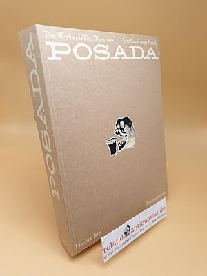 Bild des Verkufers fr The works of Jose Guadalupe Posada = Das Werk von Jose Guadalupe Posada zum Verkauf von Roland Antiquariat UG haftungsbeschrnkt