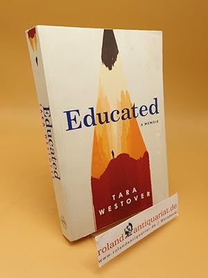 Seller image for Educated ; A Memoir for sale by Roland Antiquariat UG haftungsbeschrnkt
