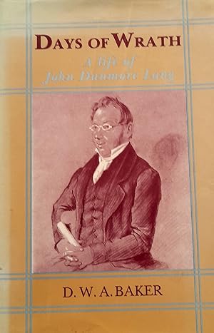 Days of Wrath a Life of John Dunmore Lang