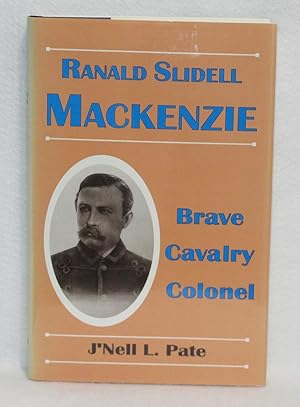 Seller image for Ranald Slidell Mackenzie: Brave Cavalry Colonel for sale by Booked Up, Inc.