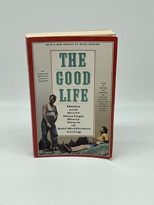 Image du vendeur pour The Good Life Helen and Scott Nearing's Sixty Years of Self-Sufficient Living mis en vente par True Oak Books