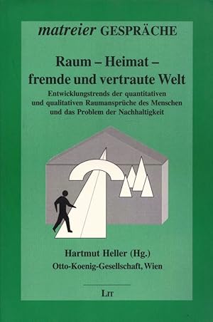Raum - Heimat - fremde und vertraute Welt: Entwicklungstrends der quantitativen und qualitativen ...