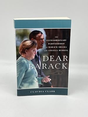 Seller image for Dear Barack The Extraordinary Partnership of Barack Obama and Angela Merkel for sale by True Oak Books