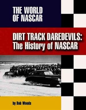 Seller image for Dirt Track Daredevils : The History of Nascar for sale by GreatBookPrices