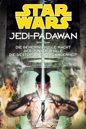 STAR WARS Jedi Padawan, Sammelband 1: Sammelband 1: Die geheimnisvolle Macht; Der dunkle Rivale; ...