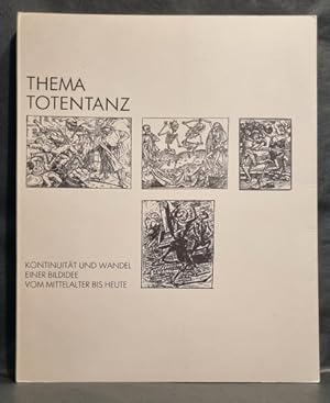 Totentanz. Kontinuität und Wandel einer Bildidee vom Mittelalter bis Heute. Herausgegeben von Fri...