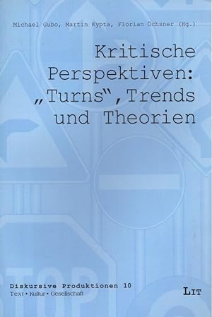 Bild des Verkufers fr Kritische Perspektiven: "Turns", Trends und Theorien. (= Diskursive Produktionen, Band 10). zum Verkauf von Buch von den Driesch