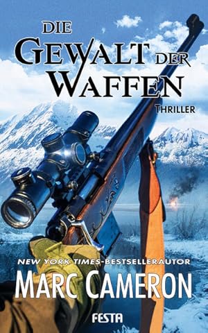 Die Gewalt der Waffen: Thriller Marc Cameron ; aus dem Amerikanischen von Robert Schekulin