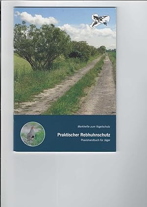 Praktischer Rebhuhnschutz. Merkhefte zum Vogelschutz. Praxishandbuch für Jäger. Mit 44 farbigen A...