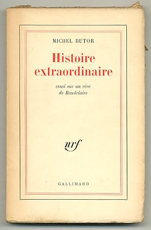 Seller image for Histoire Extraordinaire: Essai sur un Rve de Baudelaire [Extraordinary History: Essay on a Dream of Baudelaire] for sale by Between the Covers-Rare Books, Inc. ABAA