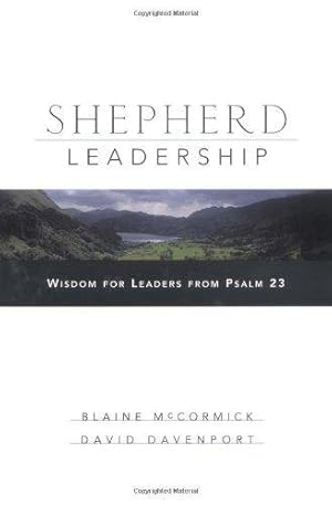 Imagen del vendedor de Shepherd Leadership: Wisdom for Leaders from Psalm 23 a la venta por WeBuyBooks