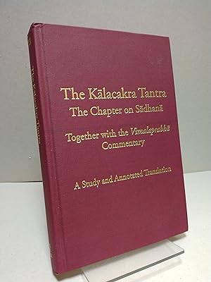 Bild des Verkufers fr The Kalacakra Tantra: The Chapter on Sadhana, Together with the Vimalaprabha Commentary zum Verkauf von Brodsky Bookshop