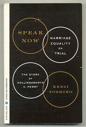 Image du vendeur pour Speak Now: Marraige Equality on Trial. The Story of Hollingsworth V. Perry mis en vente par Between the Covers-Rare Books, Inc. ABAA