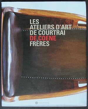 Les Ateliers d'Art de Courtrai de Coene Freres