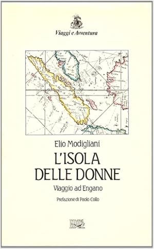 Seller image for L'isola delle donne. Viaggio ad Engano. for sale by FIRENZELIBRI SRL