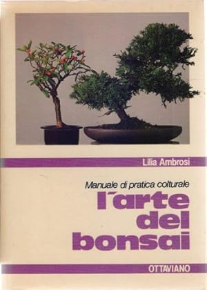 Image du vendeur pour L'arte del bonsai. Manuale di pratica colturale. mis en vente par FIRENZELIBRI SRL