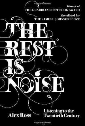 Immagine del venditore per The Rest is Noise: Listening to the Twentieth Century venduto da WeBuyBooks