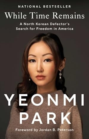 Imagen del vendedor de While Time Remains : A North Korean Defector's Search for Freedom in America a la venta por GreatBookPrices