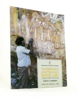 Conserving Australian Rock Art. A Manual for Site Managers