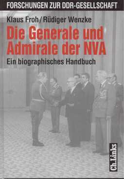 Bild des Verkufers fr Die Generale und Admirale der NVA Ein biographisches Handbuch. zum Verkauf von Leipziger Antiquariat