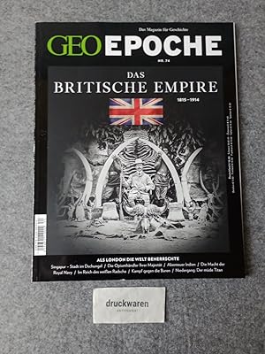 GEO Epoche Nr. 74: Das Britische Empire. Als London die Welt beherrschte.