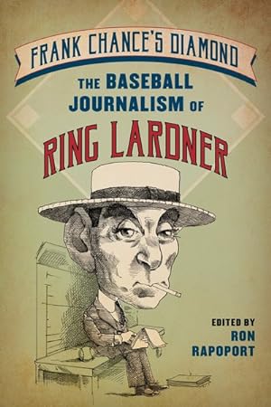 Seller image for Frank Chance's Diamond : The Baseball Journalism of Ring Lardner for sale by GreatBookPrices