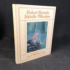 Imagen del vendedor de Robert Reinicks schnste Mrchen: Mit fnf bunten und zahlreichen schwarzen Bildern von K. Mhlmeister und Fr. Baumgarten. a la venta por ANTIQUARIAT Franke BRUDDENBOOKS