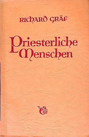 Seller image for Priesterliche Menschen : Sinndeutung der evangelischen Rte und der Gelbde. for sale by books4less (Versandantiquariat Petra Gros GmbH & Co. KG)