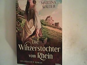 Bild des Verkufers fr Die Winzerstochter vom Rhein: Historischer Roman zum Verkauf von ANTIQUARIAT FRDEBUCH Inh.Michael Simon