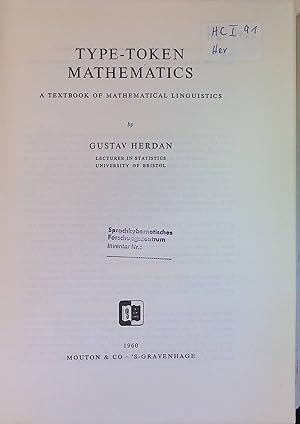 Seller image for Type-Token Mathematics: A Textbook of Mathematical Linguistics Janua Linguarum, Series Maior IV for sale by books4less (Versandantiquariat Petra Gros GmbH & Co. KG)