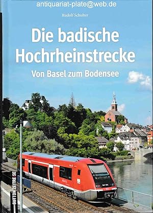 Die badische Hochrheinstrecke. Von Basel zum Bodensee. Aus der Reihe: Sutton Zeitreise.