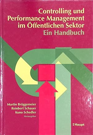 Seller image for Controlling und Performance-Management im ffentlichen Sektor : ein Handbuch ; Festschrift fr Prof. Dr. Dr. h.c. Dietrich Budus zum 65. Geburtstag. for sale by books4less (Versandantiquariat Petra Gros GmbH & Co. KG)