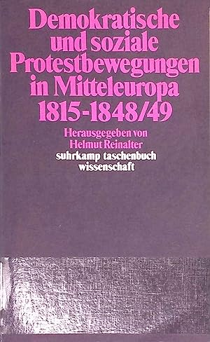 Seller image for Demokratische und soziale Protestbewegungen in Mitteleuropa 1815 - 1848/49. Suhrkamp-Taschenbuch Wissenschaft ; 629 for sale by books4less (Versandantiquariat Petra Gros GmbH & Co. KG)