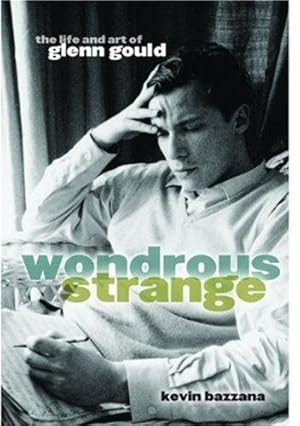 Immagine del venditore per Wondrous Strange: The Life and Art of Glenn Gould venduto da WeBuyBooks
