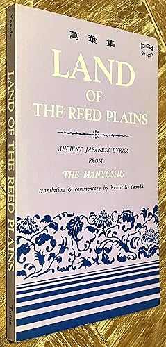 Land of the Reed Plains; Ancient Japanese Lyrics from the Manyoshu