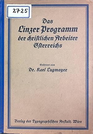 Seller image for Das Linzer Programm der christlichen Arbeiter Oesterreichs. for sale by books4less (Versandantiquariat Petra Gros GmbH & Co. KG)