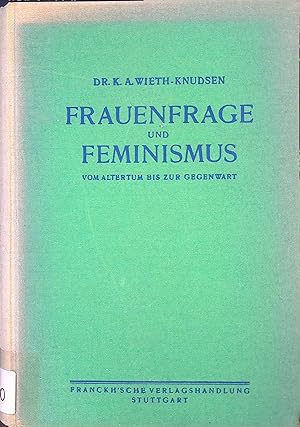 Seller image for Frauenfrage und Feminismus vom Altertum bis zur Gegenwart : Eine soziolog. Betrachtg. for sale by books4less (Versandantiquariat Petra Gros GmbH & Co. KG)