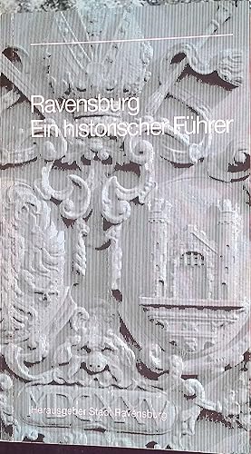 Bild des Verkufers fr Ravensburg - Ein historischer Fhrer. zum Verkauf von books4less (Versandantiquariat Petra Gros GmbH & Co. KG)